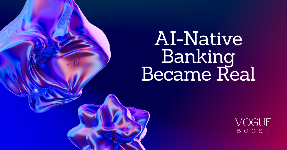 AI-Native Banking Became Real